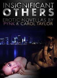 Insignificant Others - Carol Taylor & Pynk