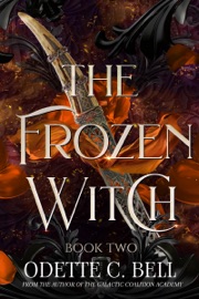 The Frozen Witch Book Two - Odette C. Bell