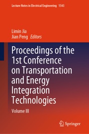 Proceedings of the 1st Conference on Transportation and Energy Integration Technologies - Limin Jia & Peng Jia