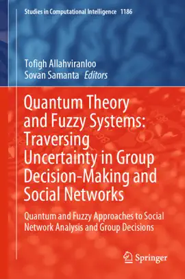Read: Quantum Theory and Fuzzy Systems: Traversing Uncertainty Book in Group Decision-Making and Social Networks