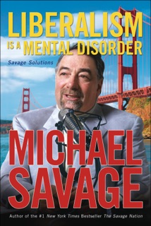 Liberalism Is a Mental Disorder by Michael Savage