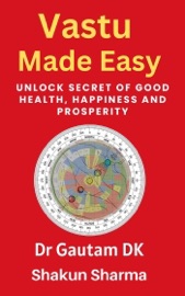 Vastu Made Easy - Dr Gautam DK & Shakun Sharma