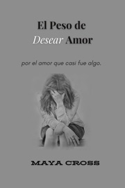El Peso de Desear Amor