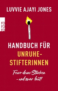 Handbuch für Unruhestifterinnen by Luvvie Ajayi Jones