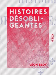 Histoires désobligeantes by Léon Bloy