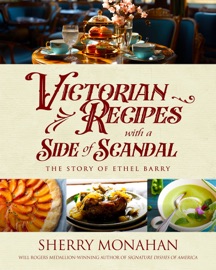 Victorian Recipes with a Side of Scandal - Sherry Monahan