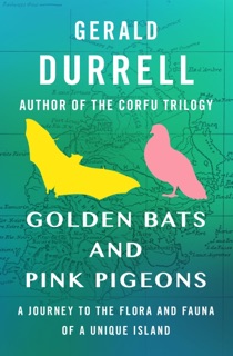 Golden Bats and Pink Pigeons by Gerald Durrell