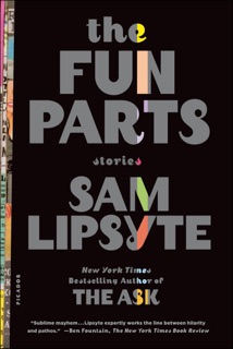 The Fun Parts by Sam Lipsyte
