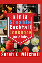 Ninja Slushie Cocktail Cookbook for Adults