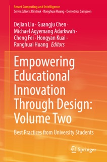 Empowering Educational Innovation Through Design: Volume Two by Dejian Liu, Guangju Chen, Michael Agyemang Adarkwah, Cheng Fei, Hongyan Kuai & Ronghuai Huang