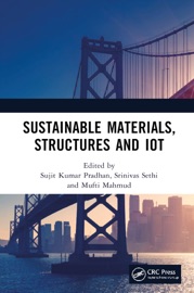Sustainable Materials, Structures and IoT - Sujit Kumar Pradhan, Srinivas Sethi & Mufti Mahmud