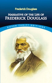 Narrative of the Life of Frederick Douglass - Frederick Douglass