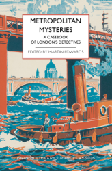 Metropolitan Mysteries: A Casebook of London's Detectives