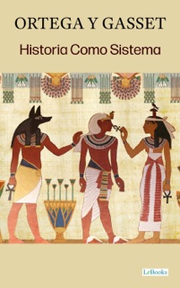 Historia Como Sistema by José Ortega y Gasset