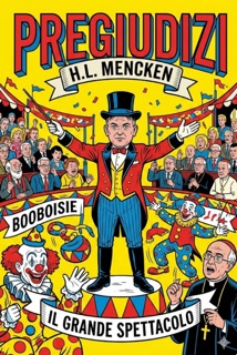 Pregiudizi. Terza serie by Henry Louis Mencken