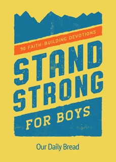 Stand Strong for Boys by Our Daily Bread