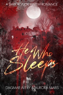 He Who Sleeps by Dagmar Avery & Aurora Maris