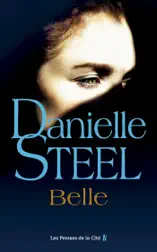 Belle : roman de Danielle Steel, l'autrice à succès avec plus d'un milliard d'exemplaires vendus à travers le monde