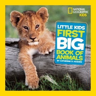 National Geographic Little Kids First Big Book of Animals by Catherine D. Hughes