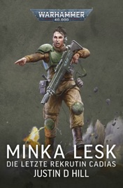 Minka Lesk: Die letzte Rekrutin Cadias - Justin D Hill