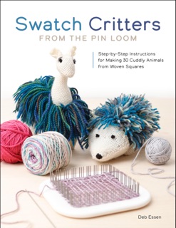Swatch Critters from the Pin Loom by Deb Essen