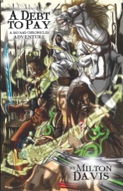 A Debt To Pay: A Savaad Chronicles Adventure - Milton Davis