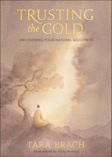 Trusting the Gold by Tara Brach