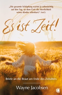 Es ist Zeit! by Wayne Jacobsen