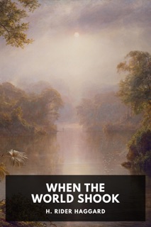 When the World Shook by H. Rider Haggard