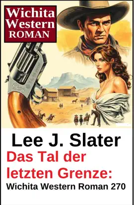 Read: Das Tal der letzten Grenze: Wichita Book Western Roman 270