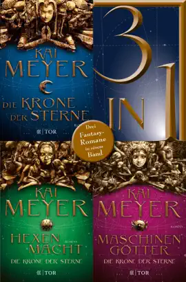 Read: Die Krone der Sterne - Die Krone der Sterne/ Hexenmacht Book / Maschinengötter - Drei Fantasyromane in einem Band