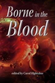 Borne in the Blood - Carol Hightshoe