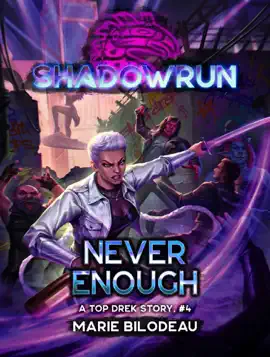 Read: Shadowrun: Never Enough (A Top Book Drek Story, #4)
