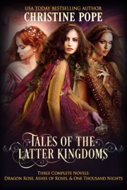 Tales of the Latter Kingdoms, Books 1-3 - Christine Pope