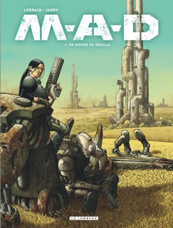 M.A.D. - Tome 1 - Un empire de rouille by Nicolas Jarry & David Courtois