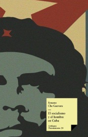 El socialismo y el hombre en Cuba - Ernesto Che Guevara