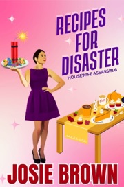 The Housewife Assassin's Recipes for Disaster