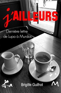J'ailleurs by Brigitte Guilhot