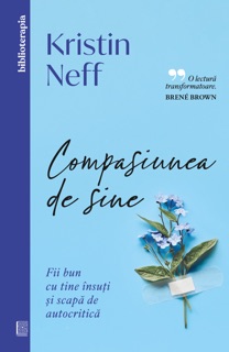 Compasiunea de sine by Kristin Neff