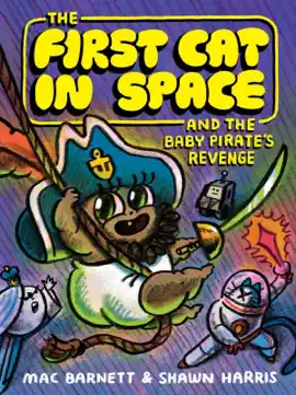 Read: Book The First Cat in Space and the Baby Pirate’s Revenge