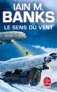 Le Sens du vent (Cycle de la Culture, Tome 6) by Iain M. Banks