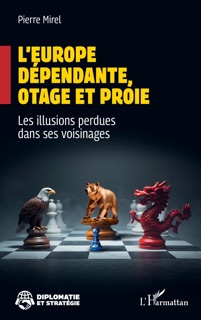 L’Europe dépendante, otage et proie by Pierre Mirel
