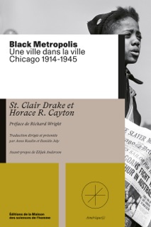 Black Metropolis by Clair St. Drake, Horace R. Cayton, Anne Raulin & Danièle Joly