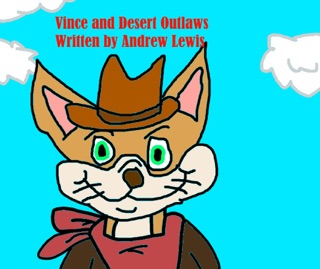 Vince and The Desert Outlaws by Andrew Lewis