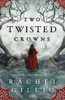 Two Twisted Crowns (svensk utgåva) by Rachel Gillig