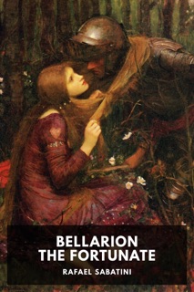 Bellarion the Fortunate by Rafael Sabatini