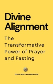 Divine Alignment - Jesus Bible Foundation