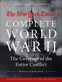 New York Times Complete World War II - The New York Times & Richard Overy