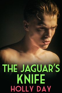 The Jaguar's Knife by Holly Day