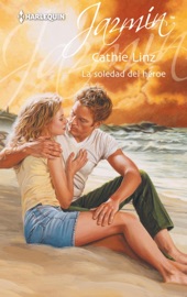 La soledad del héroe - Cathie Linz